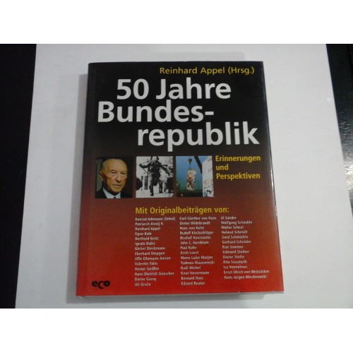 50 Jahre BUNDESREPUBLIK - Reinhard APPEL (Hrsg.) 50 Jahre BUNDESREPUBLIK - Reinhard APPEL (Hrsg.)